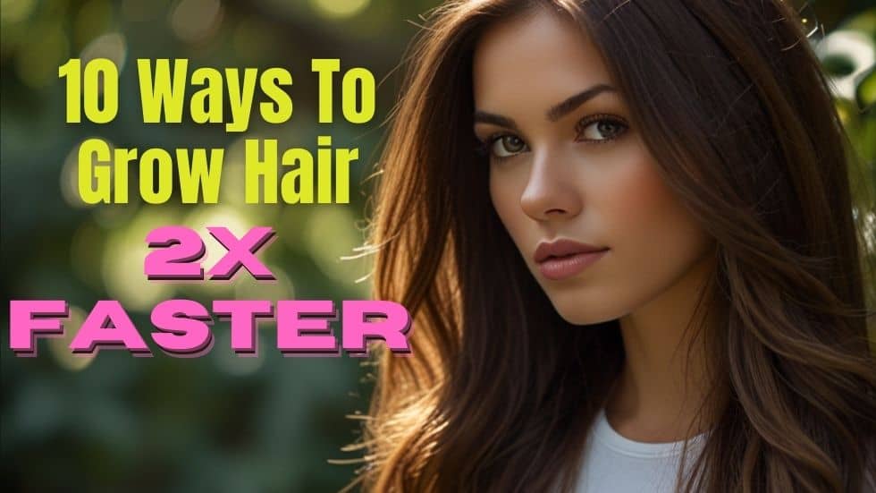 Grow Hair 2X Faster