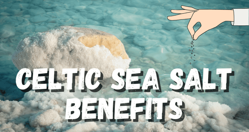celtic salt benefits